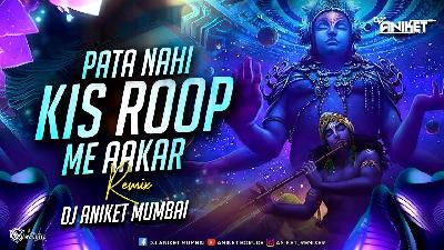 Pata Nahi Kis Roop Me Aakar - ( Remix )  Dj Aniket Mumbai